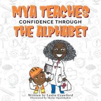 Cover image for Mya Teaches Confidence Through the Alphabet