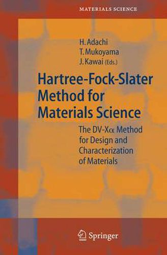 Cover image for Hartree-Fock-Slater Method for Materials Science: The DV-X Alpha  Method for Design and Characterization of Materials