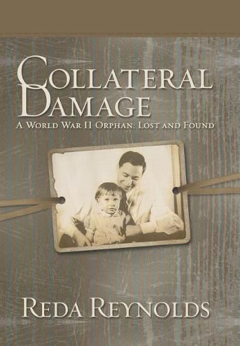 Cover image for Collateral Damage: A World War II Orphan: Lost and Found