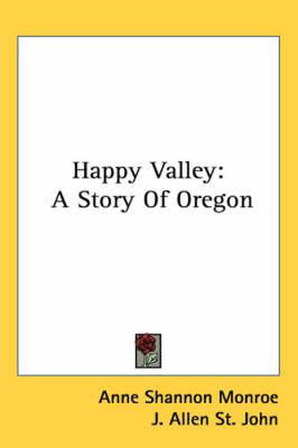 Cover image for Happy Valley: A Story of Oregon