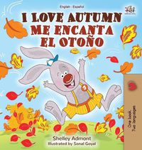 Cover image for I Love Autumn Me encanta el Otono: English Spanish Bilingual Book