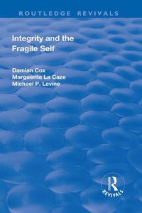 Cover image for Integrity and the Fragile Self