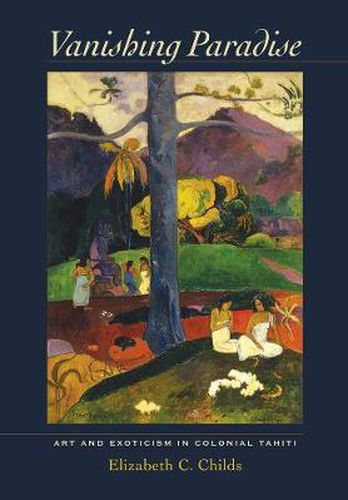 Cover image for Vanishing Paradise: Art and Exoticism in Colonial Tahiti