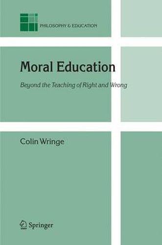 Cover image for Moral Education: Beyond the Teaching of Right and Wrong