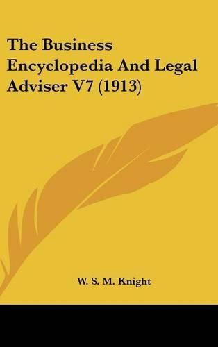 Cover image for The Business Encyclopedia and Legal Adviser V7 (1913)