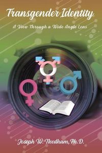 Cover image for Transgender Identity: A View through a Wide Angle Lens