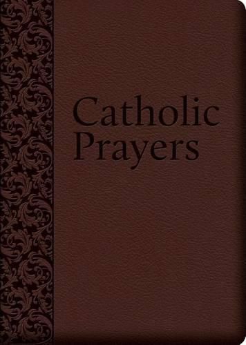 Catholic Prayers: Compiled from Traditional Sources