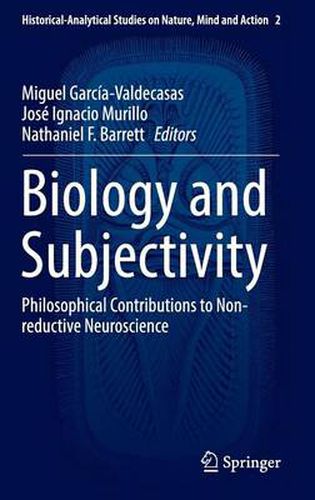 Cover image for Biology and Subjectivity: Philosophical Contributions to Non-reductive Neuroscience