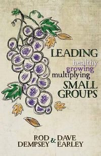 Cover image for Leading Healthy, Growing, Multiplying, Small Groups