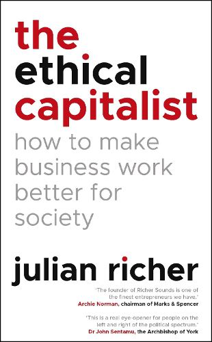 Cover image for The Ethical Capitalist: How to Make Business Work Better for Society