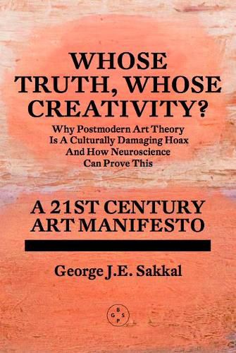 Cover image for Whose Truth, Whose Creativity? A 21st Century Art Manifesto