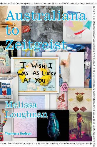 Cover image for Australiana to Zeitgeist: An A-Z of Contemporary Australian Art