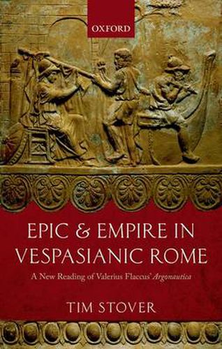 Cover image for Epic and Empire in Vespasianic Rome: A New Reading of Valerius Flaccus' Argonautica