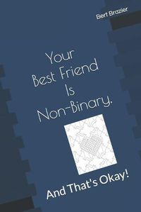Cover image for Your Best Friend Is Non-Binary, And That's Okay!