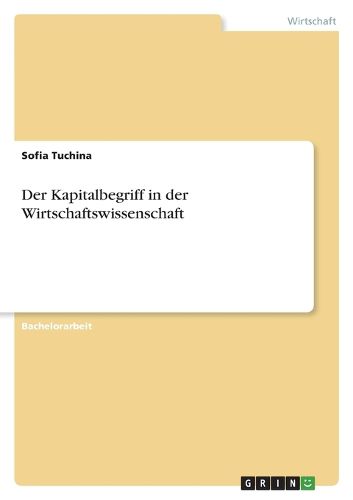 Cover image for Der Kapitalbegriff in der Wirtschaftswissenschaft