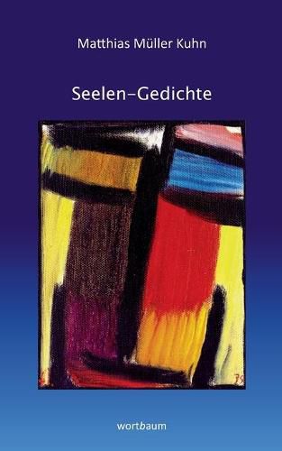 Seelen-Gedichte: Gesammelte Gedichte