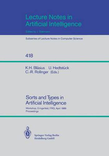 Cover image for Sorts and Types in Artificial Intelligence: Workshop, Eringerfeld, FRG, April 24-26, 1989. Proceedings