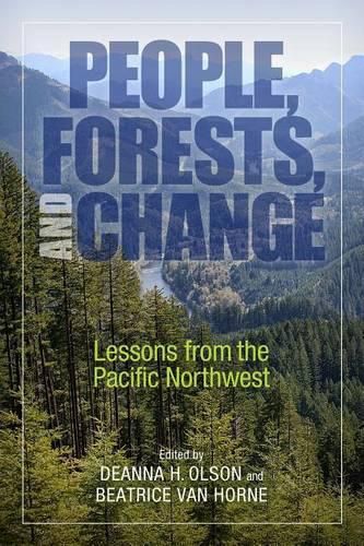 Cover image for People, Forests, and Change: Lessons from the Pacific Northwest