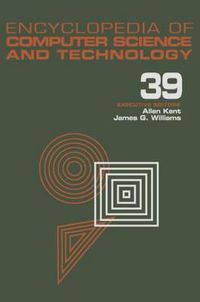 Cover image for Encyclopedia of Computer Science and Technology: Volume 39 - Supplement 24 - Entity Identification to Virtual Reality in Driving Simulation