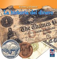 Cover image for La Historia del Dinero (the History of Money)