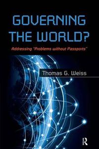 Cover image for Governing the World?: Addressing  Problems Without Passports