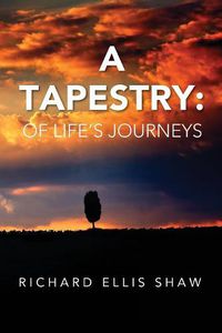Cover image for A Tapestry: Of Life's Journeys