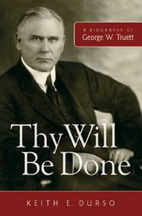 Cover image for Thy Will be Done: A Biography of George W. Truett