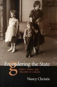 Cover image for Engendering The State: Family, Work, and Welfare in Canada