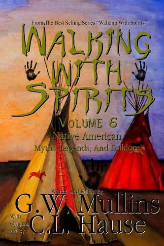 Cover image for Walking With Spirits Volume 6 Native American Myths, Legends, And Folklore