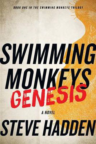 Cover image for Swimming Monkeys: Genesis (Book 1 in the Swimming Monkeys Trilogy)