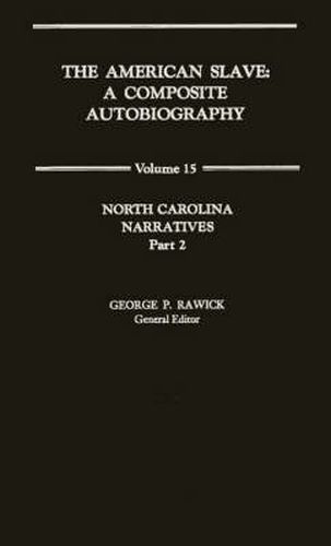 The American Slave: North Carolina Narratives Part 2, Vol. 15