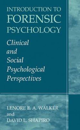 Introduction to Forensic Psychology: Clinical and Social Psychological Perspectives