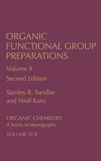 Cover image for Organic Functional Group Preparations: Organic Chemistry A Series of Monographs