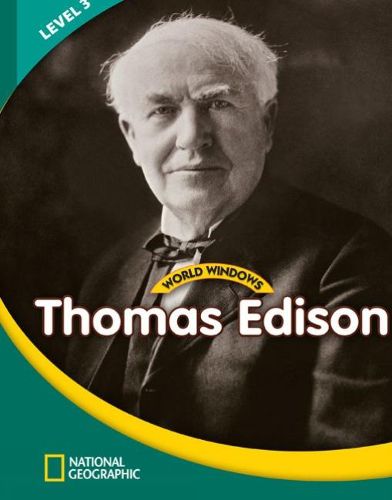 World Windows 3 (Social Studies): Thomas Edison: Content Literacy, Nonfiction Reading, Language & Literacy