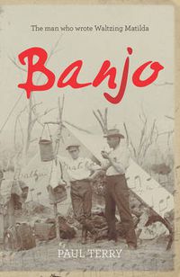 Cover image for Banjo: The story of the man who wrote Waltzing Matilda