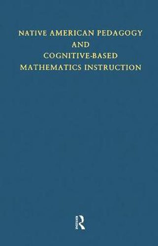 Cover image for Native American Pedagogy and Cognitive-Based Mathematics Instruction