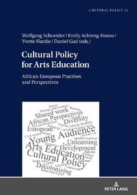 Cover image for Cultural Policy for Arts Education: African-European Practises and Perspectives