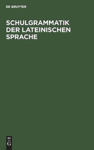 Cover image for Schulgrammatik der Lateinischen Sprache