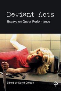 Cover image for Deviant Acts: Essays on Queer Performance