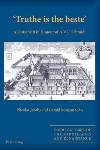 Cover image for 'Truthe is the beste': A Festschrift in Honour of A.V.C. Schmidt