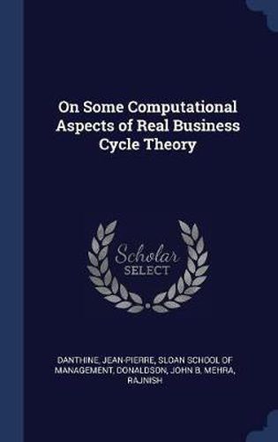 Cover image for On Some Computational Aspects of Real Business Cycle Theory