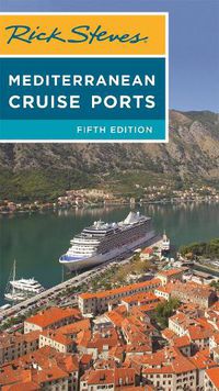 Cover image for Rick Steves Mediterranean Cruise Ports (Fifth Edition)