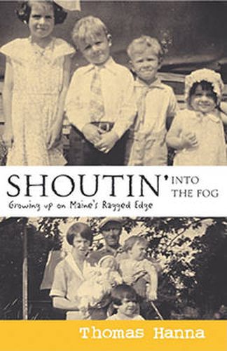 Shoutin into the Fog: Growing Up on Maine's Ragged Edge