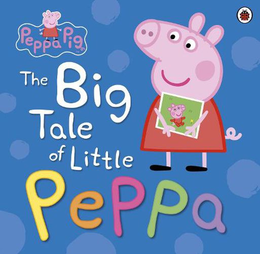 Cover image for Peppa Pig: The Big Tale of Little Peppa