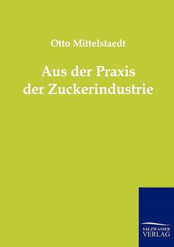 Cover image for Aus der Praxis der Zuckerindustrie