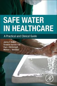 Cover image for Safe Water in Healthcare: A Practical and Clinical Guide