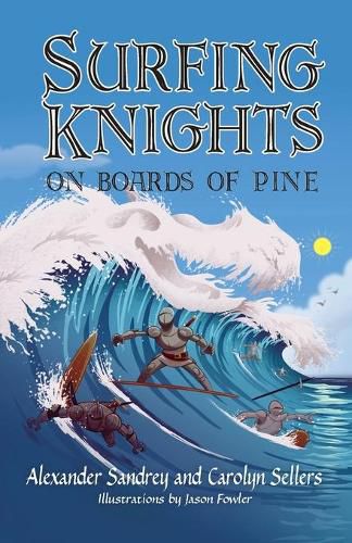 Surfing Knights, On Boards of Pine