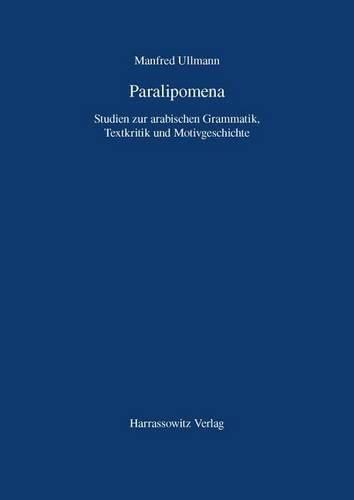 Cover image for Paralipomena: Studien Zur Arabischen Grammatik, Textkritik Und Motivgeschichte