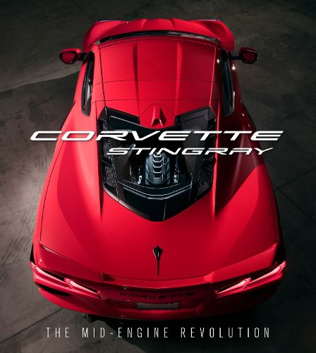Cover image for Corvette Stingray: The Mid-Engine Revolution