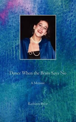 Cover image for Dance When the Brain Says No